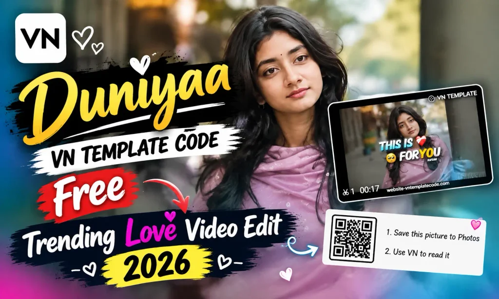 Duniyaa VN Template Code Free Trending Love Video Edit 2026